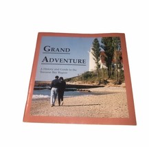 Grand Adventure History Guide To The Traverse Bay Region Bureau Of Histo... - $11.44