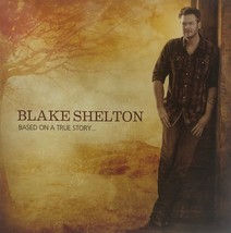 Blake Shelton - Based On A True Story (CD 2013 Warner Bros) Near MINT - £6.38 GBP
