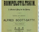 Rumpelstiltskin Musical Play Libretto &amp; Music Alfred Scott Gatty  - $47.52