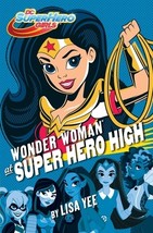 Dc Super Hero Girls T.01 : Wonder Woman À Super Hero High By Lisa Yee - Very Goo - £8.01 GBP