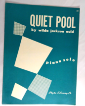 Quiet Pool by Wilda Jackson Auld - Piano Solo 1949 Clayton Summy Co. She... - £7.94 GBP