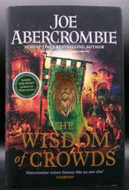 Joe Abercrombie Wisdom Of Crowds First Ed. Signed British Hc Dj With Extra Story - £53.02 GBP