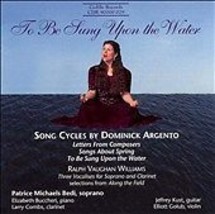 Dominick Argento &quot;To Be Sung Upon The Water: Song Cycles&quot; Cd - £4.93 GBP
