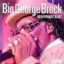 Heavyweight Blues by Big George Brock cd MINT - £36.89 GBP