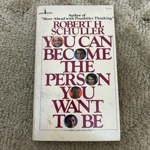 You Can Become the Person You Want To Be Paperback Book by Robert H. Schuller - £9.77 GBP