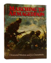 Desmond Morton, J. L. Granatstein Marching To Armageddon Canadians And The Great - £67.79 GBP