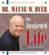 The Awakened Life by Wayne W. Dyer (2006, CD, Abridged) - £15.57 GBP