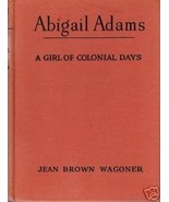 Abigail Adams,: A girl of colonial days; (The Childhood of famous Americ... - £40.86 GBP