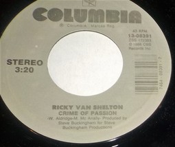 Ricky Van Shelton 45 Crime Of Passion / Wild Eyed Dream NM B1 - £3.09 GBP