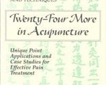 Twenty-Four More in Acupuncture: Unique Point Applications and Case Stud... - £17.96 GBP