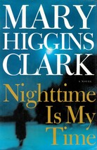 Nighttime Is My Time by Mary Higgins Clark / 2004 Book Club Hardcover w/ Jacket - £1.82 GBP