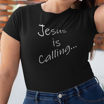 Bella &amp; Canvas Short Sleeve Tee &quot;Jesus is Calling&quot; white font - $21.94+