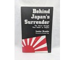 Behind Japan&#39;s Surrender The Secret Struggle That Ended An Empire Book - $8.90