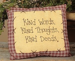  E1369bm -Kind Words, Kind Thoughts , Kind Deeds ..... Primitive pillow  - $8.95