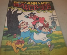 Raggedy Ann &amp; Andy The Pirates Of Outgo Inlet Book 1980 By Vernon McKissack - $14.99