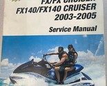 2003 2004 2005 Yamaha Waverunner Fx / Cruiser FX140 Service Atelier Manuel - $89.82