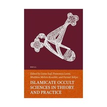 Islamicate Occult Sciences in Theory and Practice: 140 (Handbook of Oriental Stu - $70.00