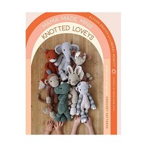 Mama Made Minis Knotted Loveys: 16 Heirloom Amigurumi Crochet Patterns Dratch, A - £17.77 GBP