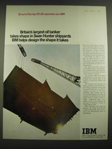 1968 IBM Computers Ad - Britain's largest oil tanker takes shape in Swan Hunter  - $18.49