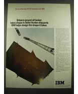 1968 IBM Computers Ad - Britain&#39;s largest oil tanker takes shape in Swan... - £14.55 GBP