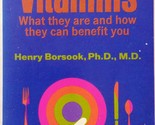 Vitamins: What They Are and How They Benefit You by Henry Borsook / 1971... - $2.27