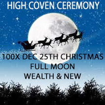 Sun Dec 25TH 100X Christmas Cold Full Moon Wealth &amp; New Beginnings Magick Witch - £86.07 GBP