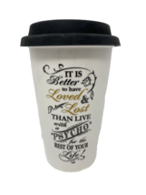 Break Up Laughing Ceramic Travel Mug w/ Lid "It's Better To Have Loved..... - $14.24