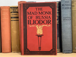 The Mad Monk of Russia - Iliodor -Life, Memoirs, Confessions of Sergei Trufanoff - £58.99 GBP
