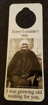NOS Vintage 1990s Novelty Door Hanger Sorry...I Was Growing Old Waiting For You  - £4.63 GBP