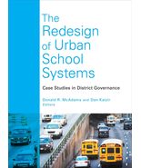 The Redesign of Urban School Systems: Case Studies in District Governanc... - £13.90 GBP