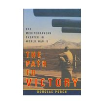The Path to Victory: The Mediterranean Theater in World War II Porch, Do... - $4.57