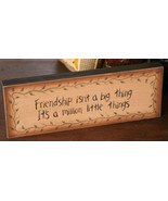  8w0018-Friendship isn&#39;t a big... primitive Message Solid Wood Block  - $8.95