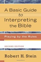 Basic Guide to Interpreting the Bible, A: Playing by the Rules Stein, Robert H. - £16.02 GBP