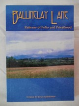 Ballinclay Lane: Patterns of Polio and Priesthood [Paperback] [Jan 01, 2... - $14.99