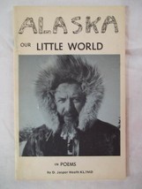 Alaska Our Little World [Paperback] [Jan 01, 1972] Heath, D. Jasper and ... - £12.78 GBP