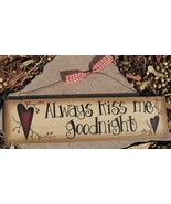  98046AKMG- Always Kiss Me Goodnight Primitive Wood Sign  - £4.69 GBP