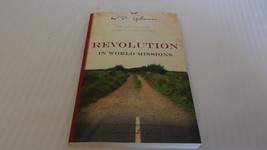 Revolution in World Missions : One Man&#39;s Journey to Change a Generation by K.... - £7.99 GBP