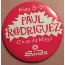 PAUL RODRIGUEZ Cinco de Mayo May 3 - 5 at Sands  Hotel Las Vegas  Pinback Button - £7.81 GBP
