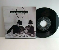 Pet Shop Boys Left To My Own Devices 7&quot; Vinyl Record Synth-Pop Euro Impo... - $16.20