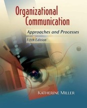 Organizational Communication: Approaches and Processes, Hardcover, 5th E - $9.99