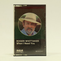 Roger Whittaker When I Need You Cassette Tape - £3.61 GBP