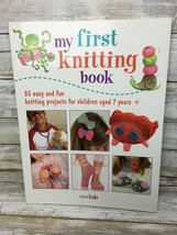 My First Knitting Book 35 Easy &amp; Fun knitting Projects  Ages 7 +  Cico Kidz  - £5.42 GBP
