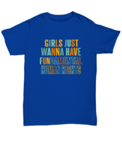 Inspirational TShirt Girls Just Want To Have Fun Color Royal-U-Tee  - £16.74 GBP