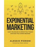 Exponential Marketing: Learn the Secrets to SCALE Your Impact and Grow Y... - £6.31 GBP