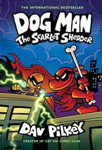 Dog Man: the Scarlet Shedder: a Graphic Novel (Dog Man #12): By Dav Pilkey - $7.85