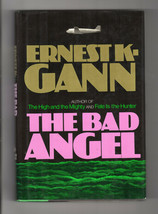 Ernest K. Gann BAD ANGEL First edition Hardcover DJ Novel Pilots, Politics Drugs - $22.49