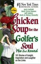 Chicken Soup for the Soul: Chicken Soup for the Golfer&#39;s Soul: The 2nd Round... - £2.38 GBP