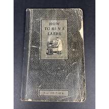 How To Run A Lathe 41st Edition 1941 South Bend Lathe Works Care &amp; Opera... - £13.95 GBP