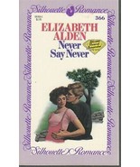 Alden, Elizabeth - Never Say Never - Silhouette Romance - # 366 - £1.58 GBP