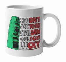 I Didn&#39;t Ask To Be Italian. I Just Got Lucky! With Leaning Tower Of Pisa Coffee  - £15.81 GBP+